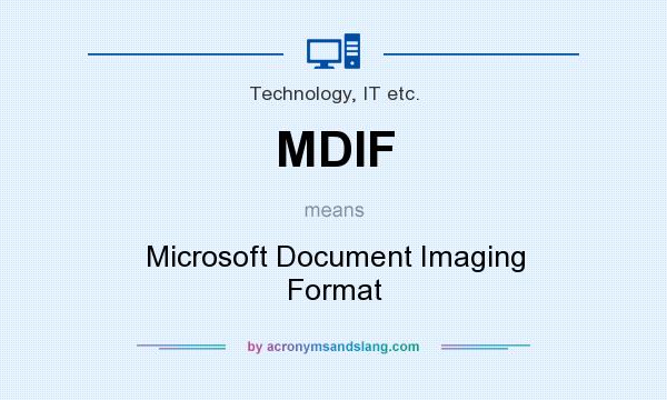 What does MDIF mean? It stands for Microsoft Document Imaging Format