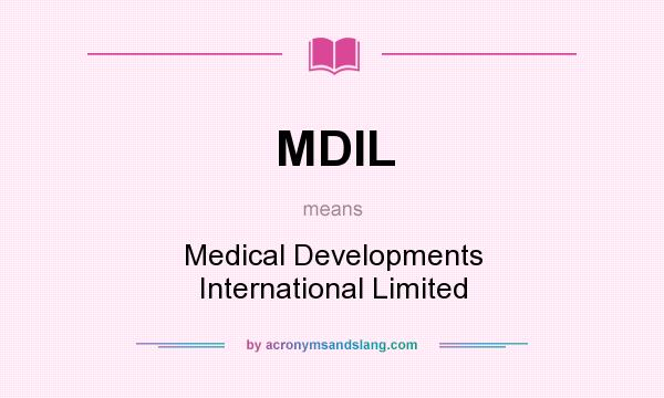 What does MDIL mean? It stands for Medical Developments International Limited