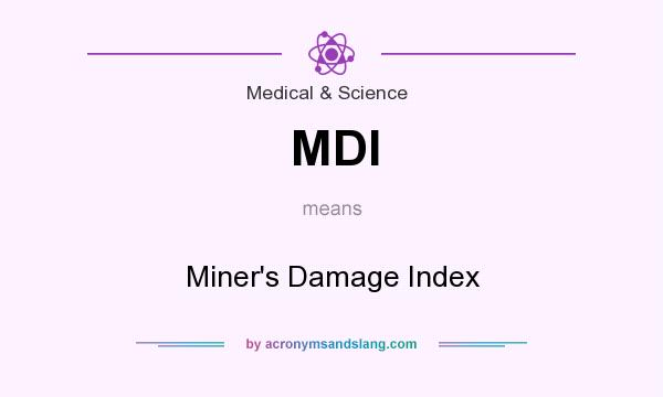 What does MDI mean? It stands for Miner`s Damage Index