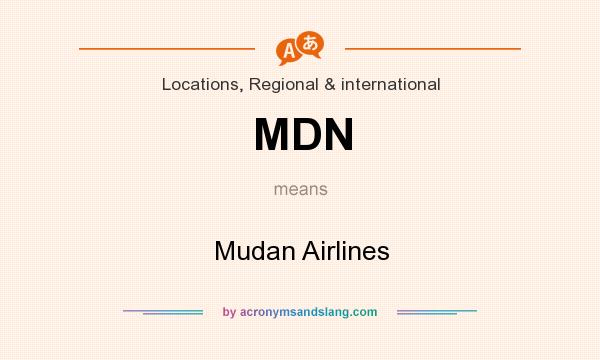 What does MDN mean? It stands for Mudan Airlines