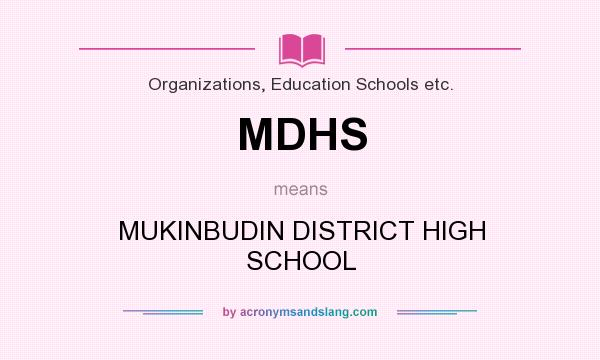 What does MDHS mean? It stands for MUKINBUDIN DISTRICT HIGH SCHOOL