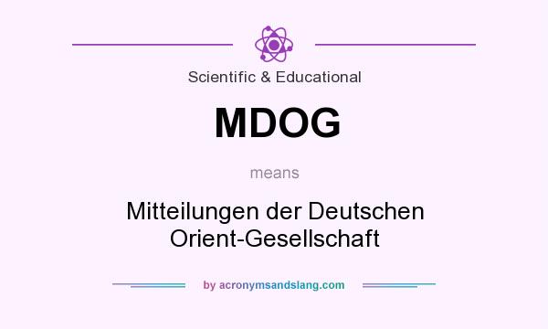 What does MDOG mean? It stands for Mitteilungen der Deutschen Orient-Gesellschaft