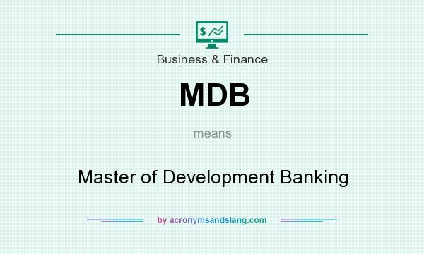 What does MDB mean? It stands for Master of Development Banking