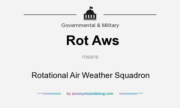 What does Rot Aws mean? It stands for Rotational Air Weather Squadron