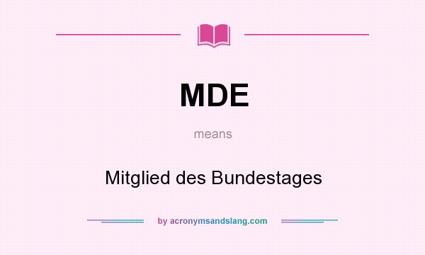 What does MDE mean? It stands for Mitglied des Bundestages