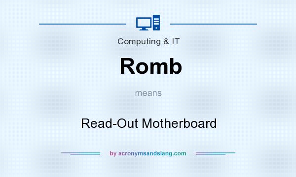 What does Romb mean? It stands for Read-Out Motherboard