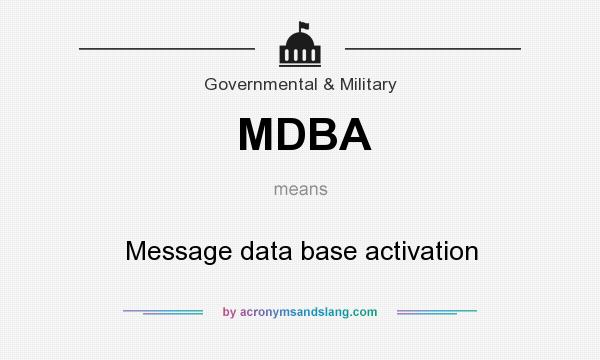 What does MDBA mean? It stands for Message data base activation