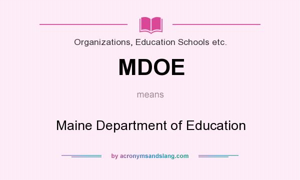 What does MDOE mean? It stands for Maine Department of Education