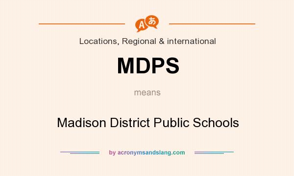 What does MDPS mean? It stands for Madison District Public Schools