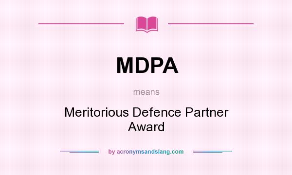 What does MDPA mean? It stands for Meritorious Defence Partner Award