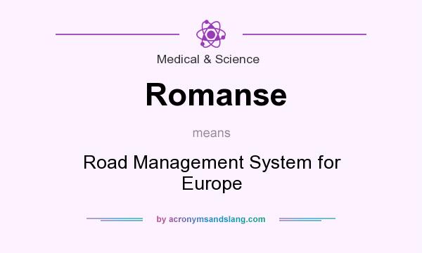 What does Romanse mean? It stands for Road Management System for Europe