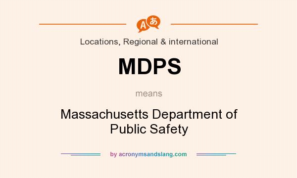 What does MDPS mean? It stands for Massachusetts Department of Public Safety