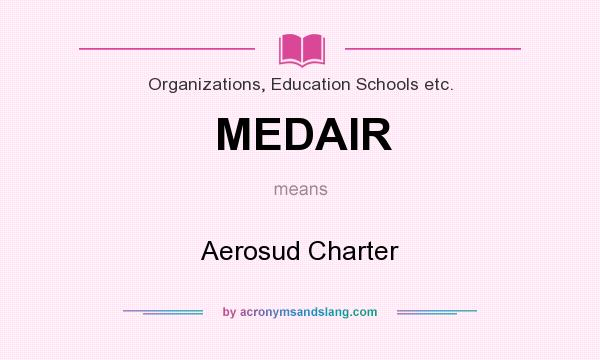 What does MEDAIR mean? It stands for Aerosud Charter