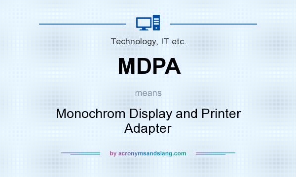 What does MDPA mean? It stands for Monochrom Display and Printer Adapter