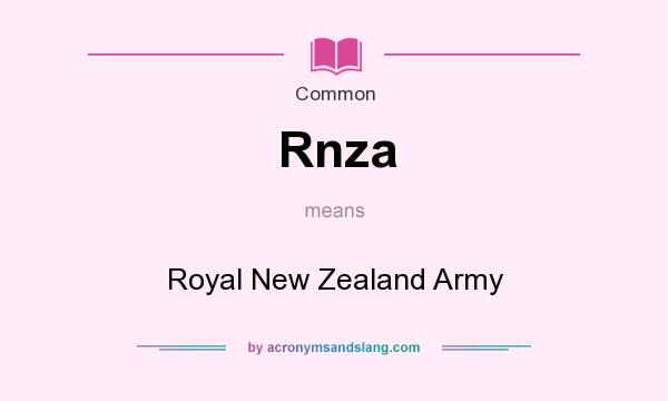 What does Rnza mean? It stands for Royal New Zealand Army