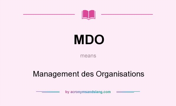 What does MDO mean? It stands for Management des Organisations