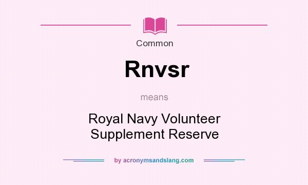 What does Rnvsr mean? It stands for Royal Navy Volunteer Supplement Reserve