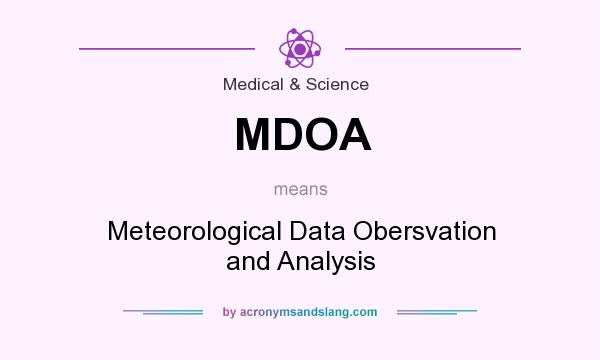 What does MDOA mean? It stands for Meteorological Data Obersvation and Analysis
