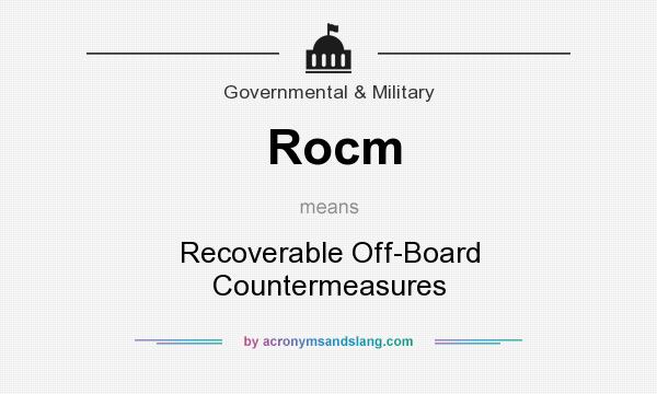 What does Rocm mean? It stands for Recoverable Off-Board Countermeasures
