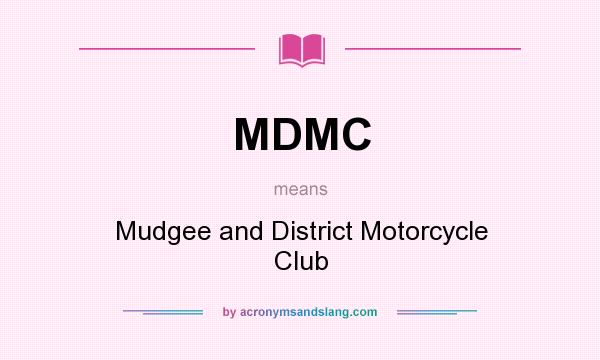 What does MDMC mean? It stands for Mudgee and District Motorcycle Club