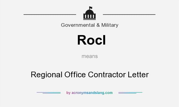 What does Rocl mean? It stands for Regional Office Contractor Letter