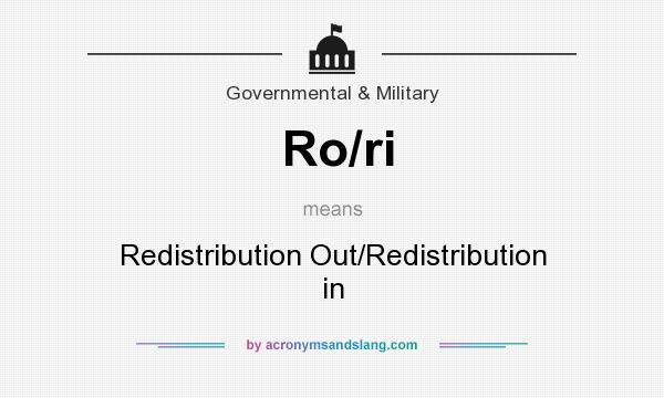 What does Ro/ri mean? It stands for Redistribution Out/Redistribution in