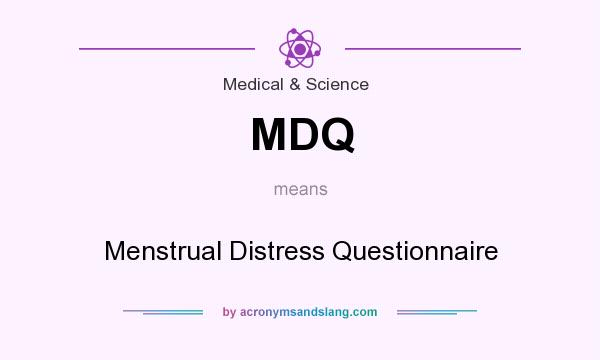 What does MDQ mean? It stands for Menstrual Distress Questionnaire