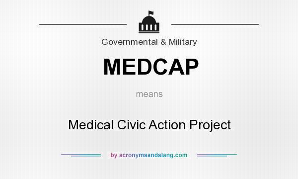 What does MEDCAP mean? It stands for Medical Civic Action Project