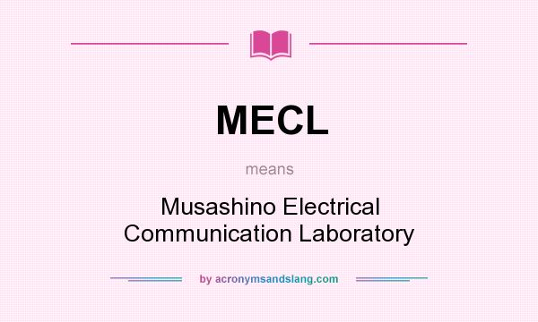 What does MECL mean? It stands for Musashino Electrical Communication Laboratory