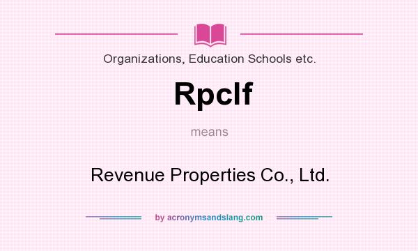 What does Rpclf mean? It stands for Revenue Properties Co., Ltd.