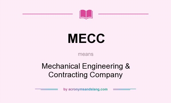 What does MECC mean? It stands for Mechanical Engineering & Contracting Company
