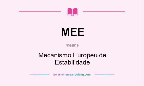 What does MEE mean? It stands for Mecanismo Europeu de Estabilidade