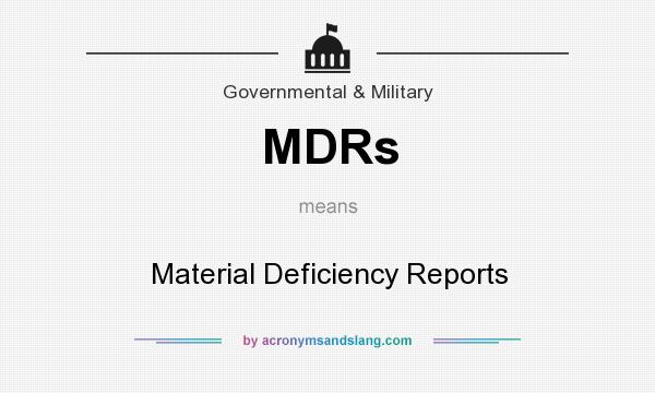 What does MDRs mean? It stands for Material Deficiency Reports