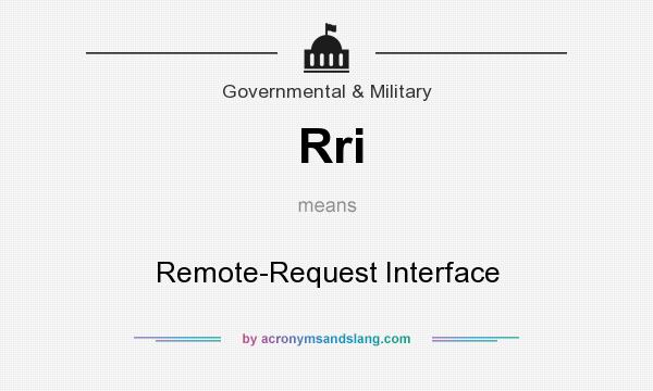 What does Rri mean? It stands for Remote-Request Interface
