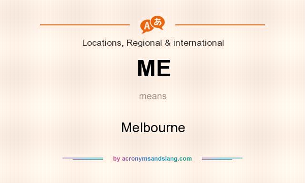What does ME mean? It stands for Melbourne