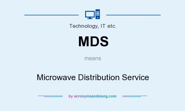 What does MDS mean? It stands for Microwave Distribution Service
