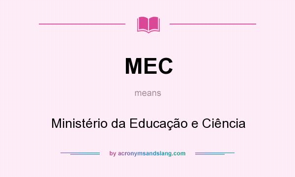 What does MEC mean? It stands for Ministério da Educação e Ciência