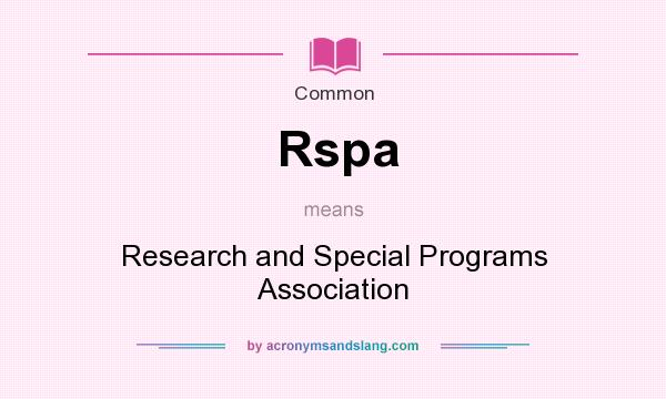 What does Rspa mean? It stands for Research and Special Programs Association