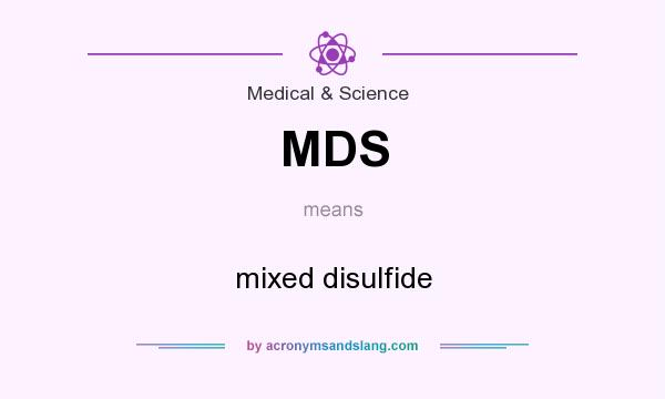 What does MDS mean? It stands for mixed disulfide