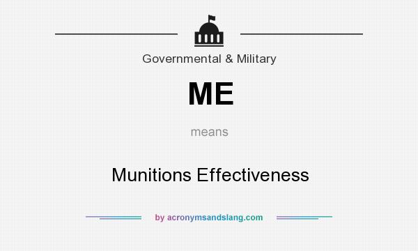 What does ME mean? It stands for Munitions Effectiveness