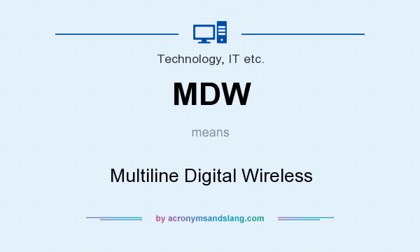 What does MDW mean? It stands for Multiline Digital Wireless