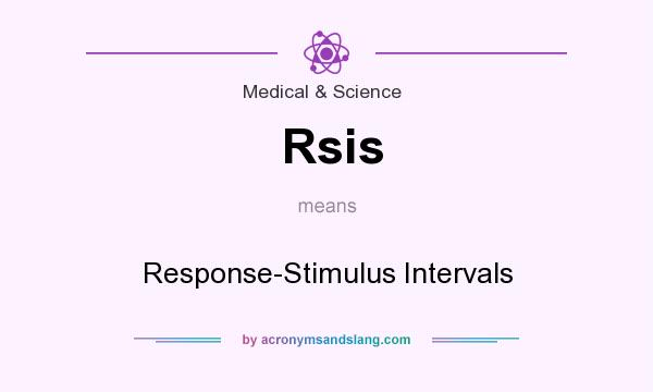 What does Rsis mean? It stands for Response-Stimulus Intervals