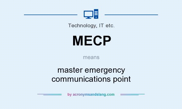 What does MECP mean? It stands for master emergency communications point