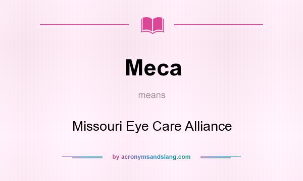 What does Meca mean? It stands for Missouri Eye Care Alliance