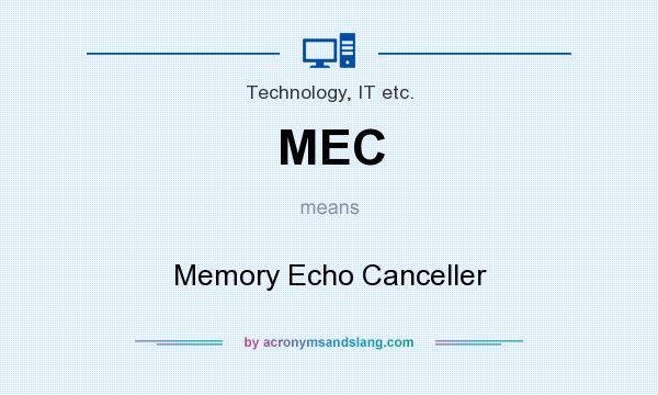 What does MEC mean? It stands for Memory Echo Canceller