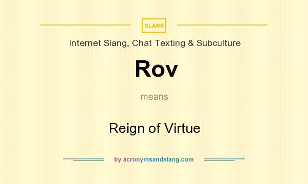 What does Rov mean? It stands for Reign of Virtue