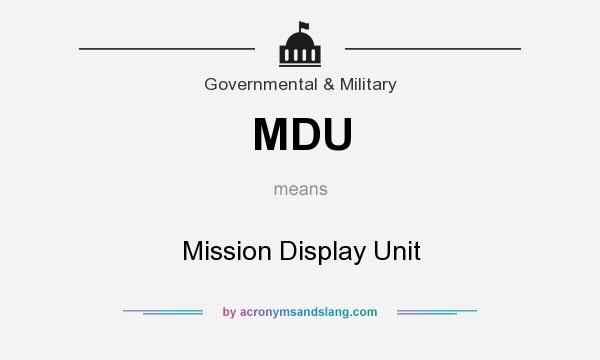 What does MDU mean? It stands for Mission Display Unit