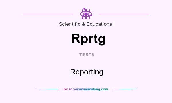What does Rprtg mean? It stands for Reporting