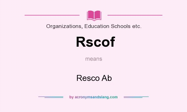 What does Rscof mean? It stands for Resco Ab