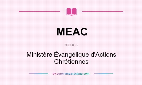 What does MEAC mean? It stands for Ministère Évangélique d`Actions Chrétiennes